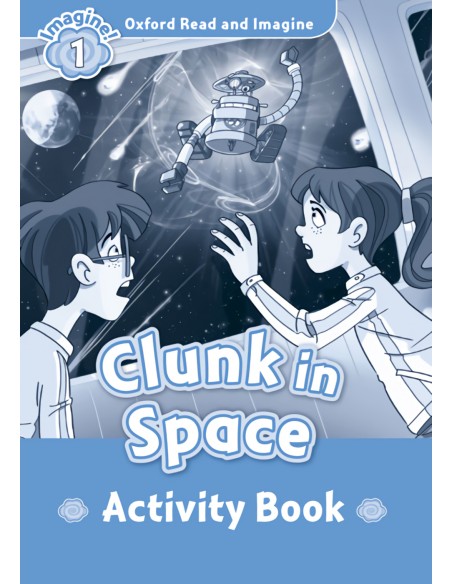 Oxford Read ampImagine 1 Clunk In Space Activity Book