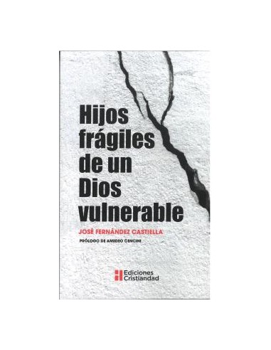 Hijos fragiles de un dios vulnerable