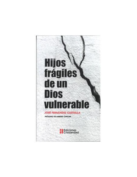 Hijos fragiles de un dios vulnerable