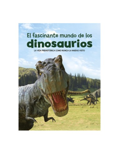 EL FASCINANTE MUNDO DE LOS DINOSAURIOS