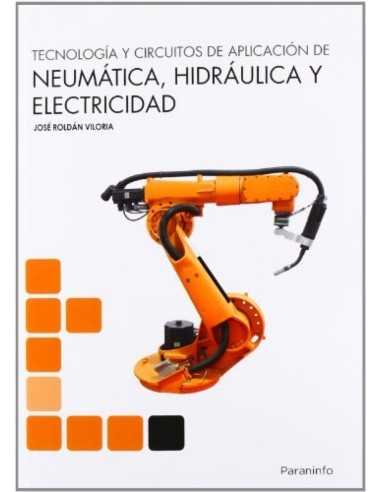 Tecnologia y circuitos de aplicacion de neumatica hidraulica y electricidad