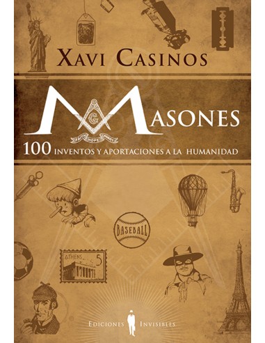 MASONES 100 INVENTOS Y APORTACIONES A LA HUMANIDAD