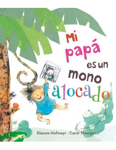 Mi papa es un mono alocado