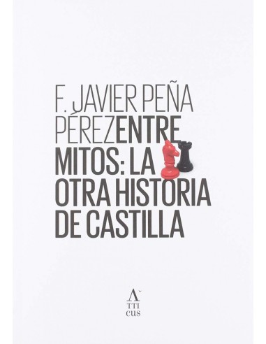 Entre mitos La otra historia de Castilla