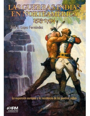 Las guerras indias en Norteamerica 1513 1794