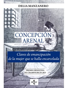 Concepcion Arenal Claves de emancipacion de la mujer que se halla encarcelada