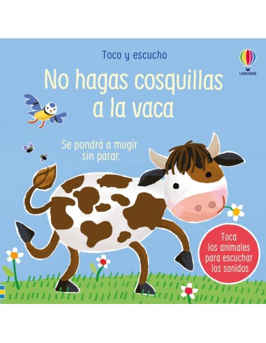 NO HAGAS COSQUILLAS A LA VACA