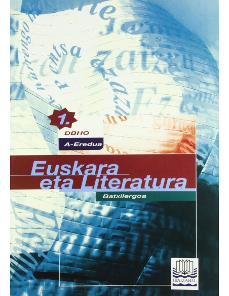 EUS07EUSKARA ETA LITERATURA1 BATXILERGOA A EREDUA