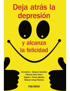 DEJA ATRAS LA DEPRESION Y ALCANZA LA FELICIDAD