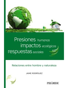 PRESIONES HUMANAS IMPACTOS ECOLOGICOS RESPUESTAS SOCIALES