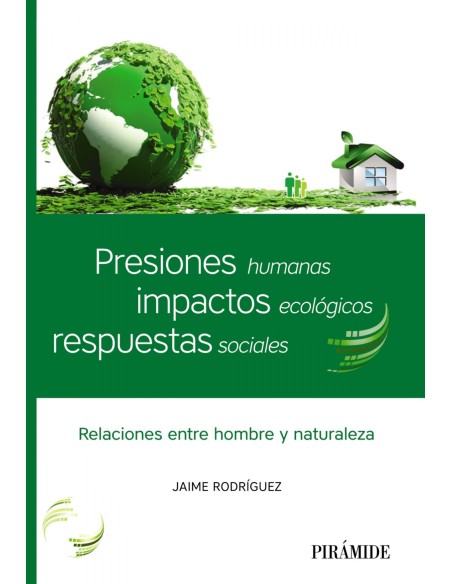 PRESIONES HUMANAS IMPACTOS ECOLOGICOS RESPUESTAS SOCIALES