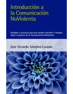 INTRODUCCION A LA COMUNICACION NOVIOLENTA