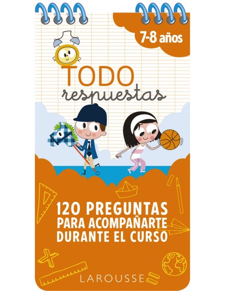 Todo respuestas 120 preguntas para acompanarte durante el curso Todo respuestas 120 preguntas para acompanarte durante el curso
