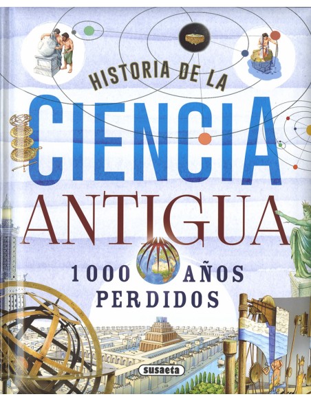 Historia de la ciencia antigua 1000 anos perdidos Historia de la ciencia antigua 1000 anos perdidos