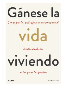 Ganese la vida viviendo