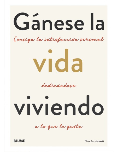 Ganese la vida viviendo