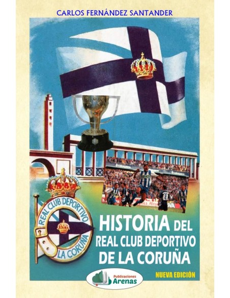 HISTORIA DEL REAL CLUB DEPORTIVO DE LA CORUNA