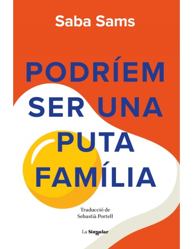 Podriem ser una puta familia