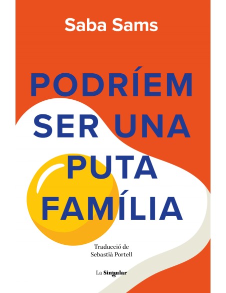 Podriem ser una puta familia