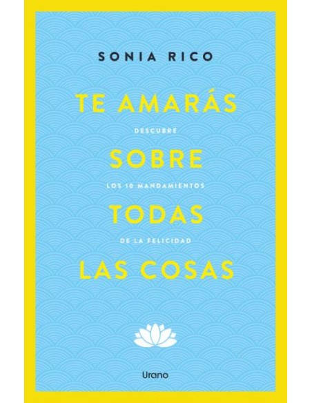 Te amaras sobre todas las cosas