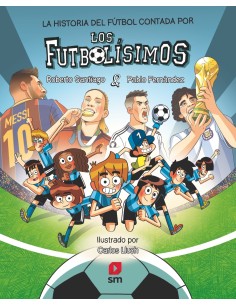 La historia del futbol contada por los Futbolisimos