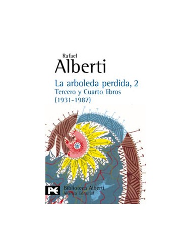 La arboleda perdida 2 Tercero y cuarto libros 1931 1987