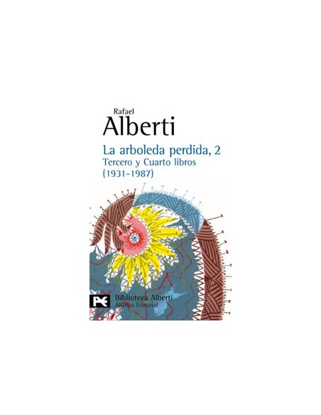 La arboleda perdida 2 Tercero y cuarto libros 1931 1987