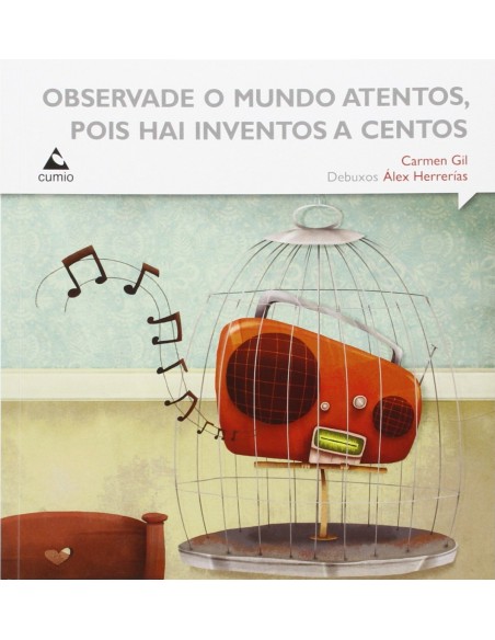 Observade o mundo atentos pois hai inventos a centos