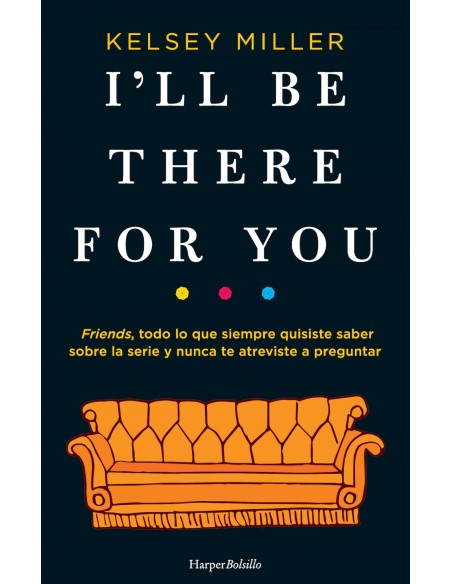I ll be there for you