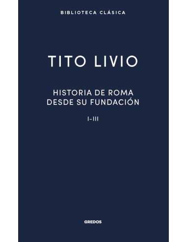 Historia Roma desde su fundacion I III