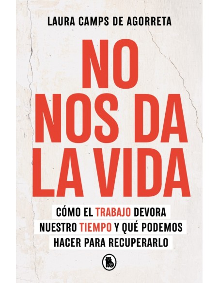 No nos da la vida
