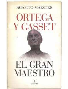 ORTEGA Y GASSET EL GRAN MAESTRO