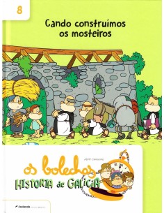 Os Bolechas Historia de Galicia Cando construimos os mosteiros