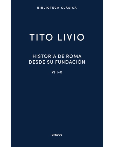 Historia de Roma desde su fundacion Libros VIII X