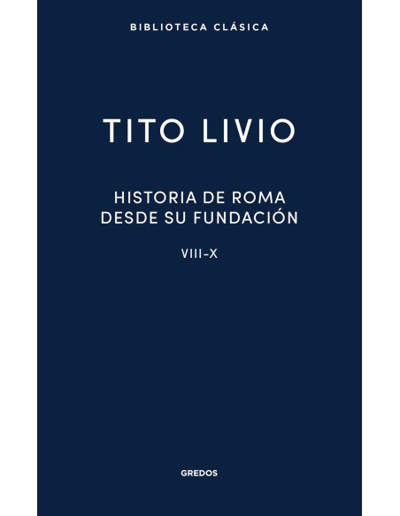 Historia de Roma desde su fundacion Libros VIII X