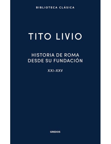 Historia de Roma desde su fundacion Libros XXI XXV