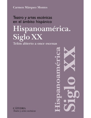 Teatro y artes escenicas en el ambito hispanico Siglo XX Hispoanoamerica