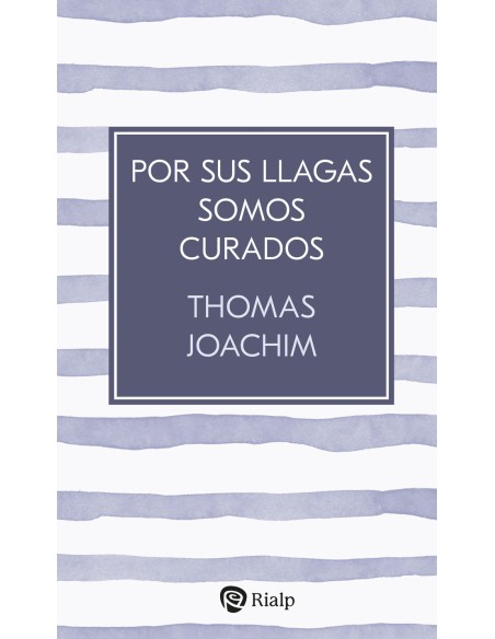 Por sus llagas somos curados