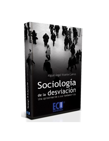 Sociologia de la desviacion una aproximacion a sus fundamentos