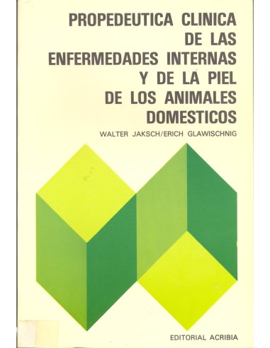PROPEDEUTICA CLINICA DE LAS ENFERMEDADES INTERNAS DE LA PIEL DE LOS ANIMALES DOMESTICOS