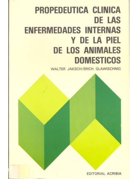 PROPEDEUTICA CLINICA DE LAS ENFERMEDADES INTERNAS DE LA PIEL DE LOS ANIMALES DOMESTICOS