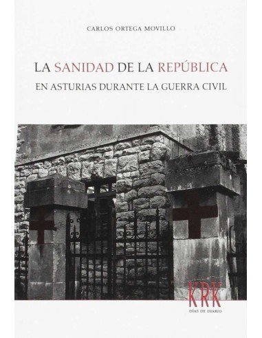 LA SANIDAD DE LA REPUBLICA EN ASTURIAS DURANTE LA GUERRA CIVIL