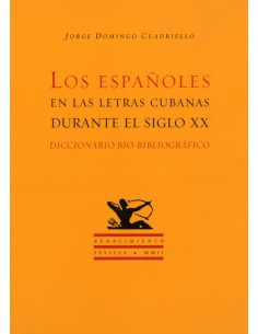 LOS ESPANOLES EN LAS LETRAS CUBANAS DURANTE EL SIGLO XX