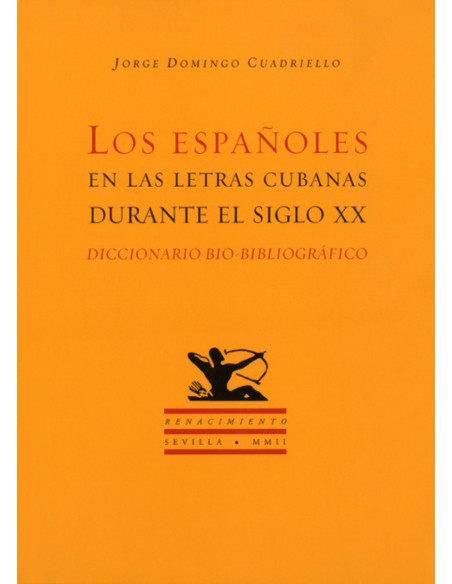 LOS ESPANOLES EN LAS LETRAS CUBANAS DURANTE EL SIGLO XX