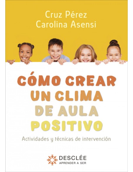 Como crear un clima de aula positivo Actividades y tecnicas de intervencion