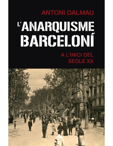 L anarquisme barceloni a l inici del segle XX