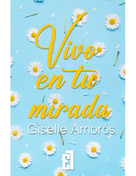 Vivo en tu mirada Bilogia Llamalo amor vol 2