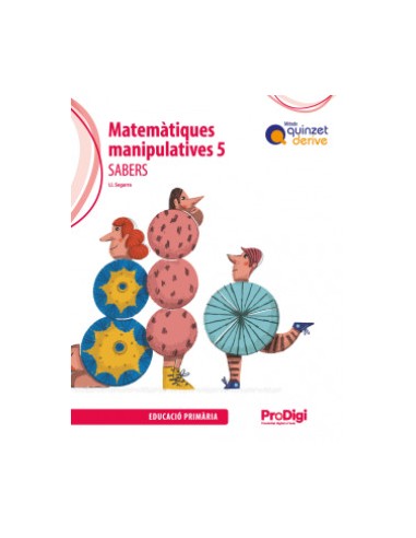 Sabers Matematiques manipulatives 5 EP Quinzet Derive ProDigi