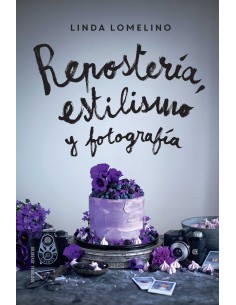 Reposteria estilismo y fotografia