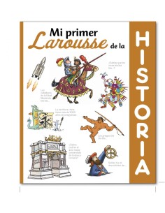 MI PRIMER LAROUSSE DE HISTORIA